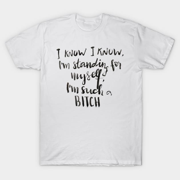 I'm Standing for Myself T-Shirt by Ychty